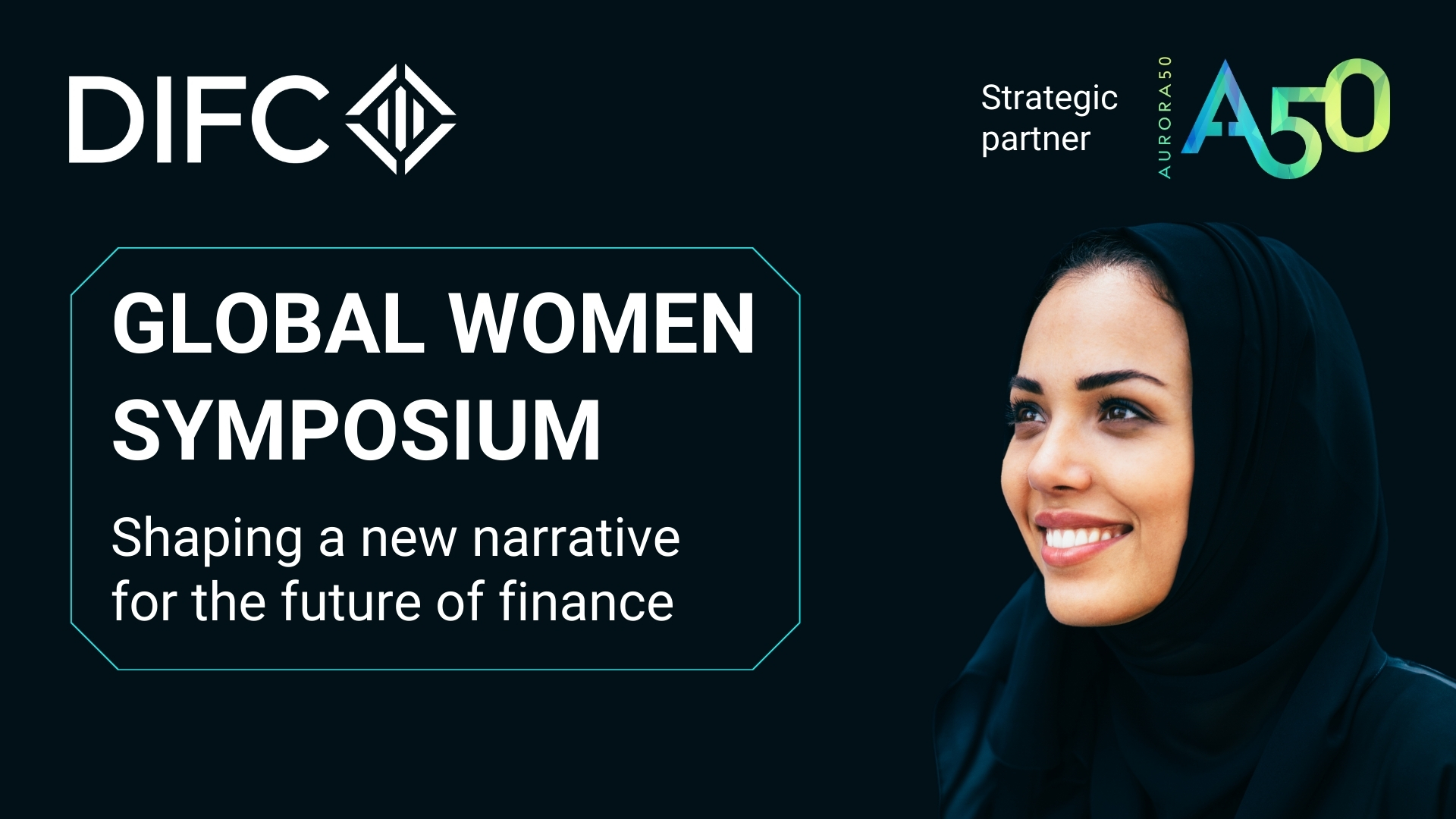 Poster for DIFC Global Women Symposium in association with Aurora50, taking place on 7 March 2024